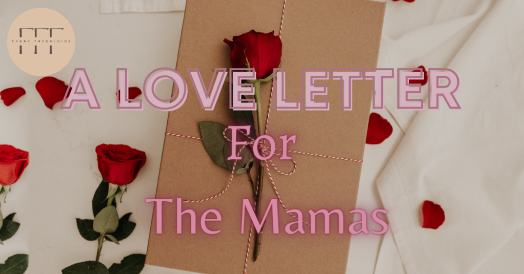 A Love Letter to Mamas
